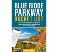 Blue Ridge Parkway Bucket List: A Travel Guide With 101 Road Trip Adventures You Must Do On Your Scenic Roadway Through North Carolina and Virginia