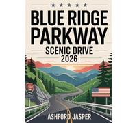 Blue Ridge Parkway Scenic Drive 2026: A Step-by-Step Road Trip Planner with Best Stops, Hidden Gems, Scenic Views & Expert Tips