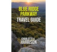 BLUE RIDGE PARKWAY TRAVEL GUIDE