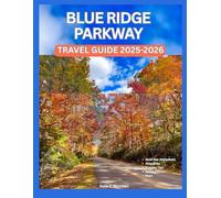 BLUE RIDGE PARKWAY TRAVEL GUIDE 2025-2026