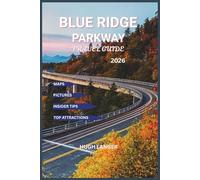 Blue Ridge Parkway Travel Guide 2026: Explore Virginia and North Carolina’s Scenic Roads with Local Tips, Adventures, Maps, and Pictures