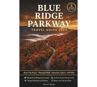 Blue Ridge Parkway Travel Guide 2026: Road Trip Routes, Waterfall Walks, and Mountain Culture Along 469 Miles of Appalachian Highway Including 5-Day Itineraries with Milepost Stops
