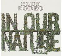 Blue Rodeo - In Our Nature