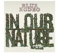 Blue Rodeo In Our Nature (CD) Album