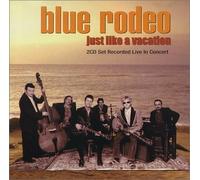 Blue Rodeo - Just Like A Vacation by Blue Rodeo (2001-03-20)