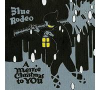Blue Rodeo - Merrie Christmas To You