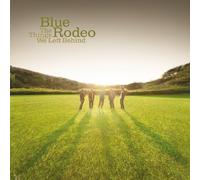 Blue Rodeo - Things We Left Behind (2 CD)