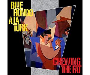 Blue Rondo A La Turk - Chewing the Fat