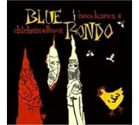 BLUE RONDO - BEES KNEES AND CHICKEN ELBOWS - EXPANDED 2CD EDITION