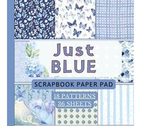Blue Scrapbook Paper Pad (Just Blue Paper Craft Book with 18 Designs, 36 Sheets) 8.5x8.5 inch Size: Decorative Background for DIY, Card Making, Origami, Junk Journaling, Mixed Media Craft