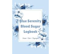 Blue Serenity Blood Sugar Logbook: Track Daily Glucose, Meals & Health Notes with Ease