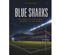 Blue Sharks: The Story Cabo Verde’s Journey to the World
