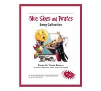 Blue Skies and Pirates (Song Collection): Songs for Young Singers in music classrooms, choirs, and vocal studios
