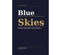 Blue Skies: Finding Hope After Grey Seasons