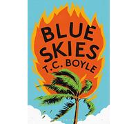 Blue skies: t.c. boyle - Boyle T. C.
