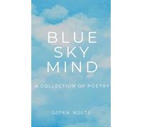 Blue Sky Mind: A Collection of Poetry