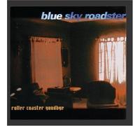 Blue Sky Roadster - Roller Coaster Goodbye