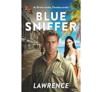 Blue Sniffer: As Britain Broke, Paradise Awoke