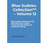 Blue Sudoku Collection™ - Volume 12: Easy Sudoku Workbook with 196 Large-Print Puzzles | Senior-Friendly Design for Confident Solving