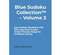 Blue Sudoku Collection™ - Volume 3: Easy Sudoku Workbook with 100 Large-Print Puzzles | Senior-Friendly Design for Confident Solving