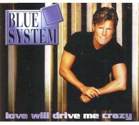 Blue System - Love will drive me crazy [Single-CD]