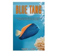 BLUE TANG: A comprehensive Vibrant jewel of the Reef and its conservation of para-ant guru hepatus.