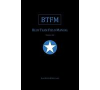 Ben Clark Alan J White Blue Team Field Manual (BTFM) (Tascabile) Rtfm