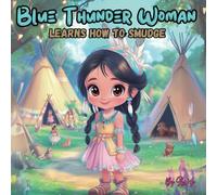Blue Thunder Woman: Learns How to Smudge