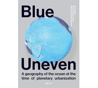 Blue uneven: A geography of the ocean at the time of planetary urbanization