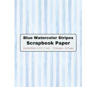 Blue Watercolor Stripes Scrapbook Paper: Decorative Craft Paper, ideal for Scrapbooking, Collage, Mixed-Media, Junk Journals, Card Making, Decoupage, Origami, Wrapping