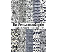 Blue Waves Japanese Seigaiha Scrapbook Paper: 6 x 9" 20 Double Sided Japan Waves Pattern Sheets for Scrapbooking, Decorative Scrapbooking Craft ... and Card Making, Journaling, Mixed Media
