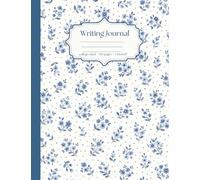 Blue Willow Notes: A Timeless Floral Writing Journal for Thoughts, Ideas, Reflections, and Everyday Creativity: 150-Page College Ruled Notebook with ... Work, Mindfulness, and Daily Inspiration
