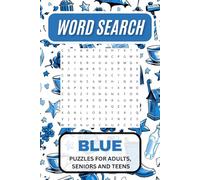 Blue Word Search, Puzzles for adults, seniors and teens: A Calming Brain Game Collection with Focus-Boosting Challenges and a Perfect Gift for Every Age