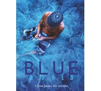 BLUE WORLD: A visual journey into this color