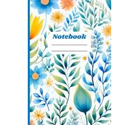 Blue, Yellow, Orange Flowers And Plants: Notebook