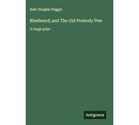 Bluebeard; and The Old Peabody Pew: in large print