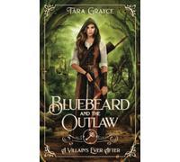 Bluebeard and the Outlaw: A Retelling of Bluebeard/Robin Hood - NUOVO