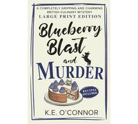 Blueberry Blast and Murder - Large Print: A Completely Gripping and Charming British Culinary Mystery: 6