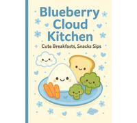 Blueberry Cloud Kitchen: Cute Breakfasts, Snacks & Sweet Sips - A Kawaii Food Discovery Log
