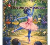 Blueberry Meadow: A Magical Story About Friendship and Dance