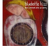 Bluebottle Kiss - Women Were An Army, the [5trx]