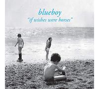 Blueboy - If Wishes Were Horses