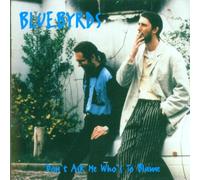 Bluebyrds - Don'T Ask Me Who'S to Blame
