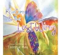 Bluecorn & the Lost Wing