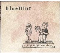 BLUEFLINT - HIGH BRIGHT MORNING