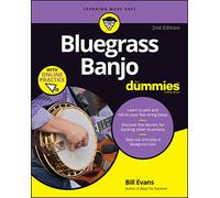 Bluegrass Banjo for Dummies: Learn to Pick and Roll on Your Five-string Banjo, Discover the Secrets for Backing Other Musicians, Step Out and Play a Bluegrass Solo