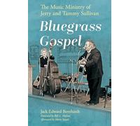 Bluegrass Gospel: The Music Ministry of Jerry and Tammy Sullivan: The Music Ministry of Jerry and Tammy Sullivan