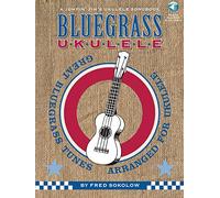 Bluegrass Ukulele: Great Bluegrass Tunes Arranged for Ukulele