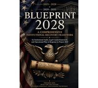 Blueprint 2028: A Comprehensive Institutional Recovery Framework