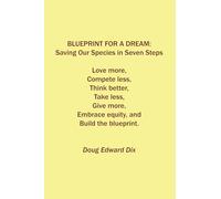Blueprint for a Dream: Saving Our Species in Seven Steps